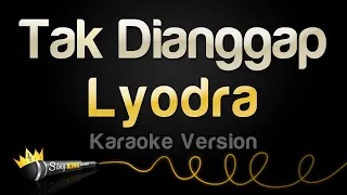 Lyodra - Tak Dianggap (Karaoke Version)