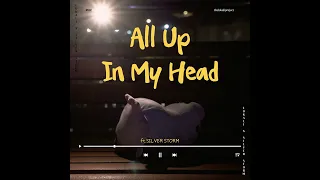 All Up In My Head ft. Silver Storm