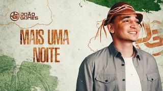 MAIS UMA NOITE - João Gomes (De Norte A Sul)