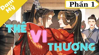 [Review Đam Mỹ] Thê Vi Thượng - Lục Dã Thiên Hạc | Phần 1