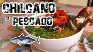 CHILCANO DE PESCADO Nutritivo y Rico | BONITO CORVINA CABALLA