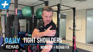 Tight Shoulders Mobility and Rehab Fix | Tim Keeley | Physio REHAB