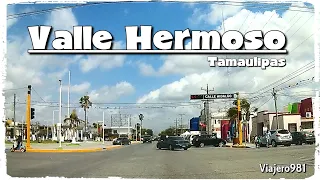 Valle Hermoso, Tamaulipas, recorriendo sus Calles.