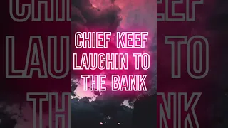 Chief Keef  - Laughin To The Bank  - Unclean/Clean - 3 Hours