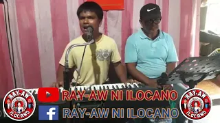 ILOCANO MEDLEY PLAYLIST - Most Requested Songs in RAY-AW NI ILOCANO