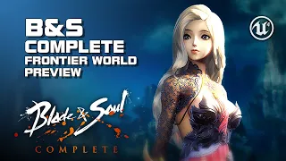 Blade & Soul - Complete (UE4) - Frontier World - New Class teaser - PC - F2P - KR