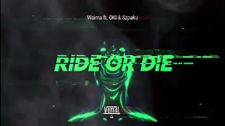 Waima ft. OKI & Szpaku - Ride or die (Versal Remix)
