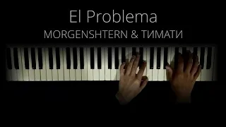 MORGENSHTERN & Тимати - El Problema (Piano)