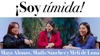 ¡Soy tímida! - Maya Alonzo, Madis Sánchez y Meli de Luna #expuestas