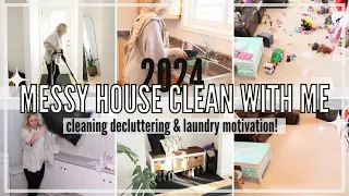 NEW!! 2024 MESSY HOUSE CLEAN WITH ME | Whole House Home Reset | Homemaking Motivation