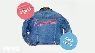 Sigrid - Strangers (TIEKS Remix)