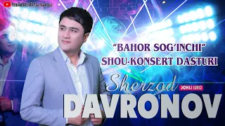 Sherzod Davronovning “Bahor sog'inchi” deb nomlangan shou-konsert dasturi