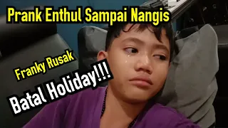 Prank Enthul Sampai Nangis || Holiday Gagal Total!!