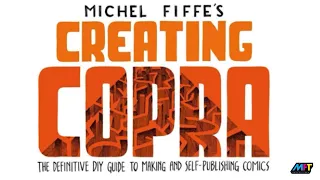 Inside Michel Fiffe’s CREATING COPRA-The Definitive DIY Guide to Making and Self Publishing Comics