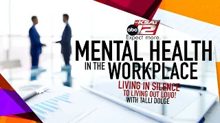 Mental health in the workplace —  From Living In Silence to Living Out Loud! With Talli Dolge