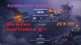 WORLD OF WARSHIPS! Asymmetric Battle Mode Earn MAX Credits & Xp!!