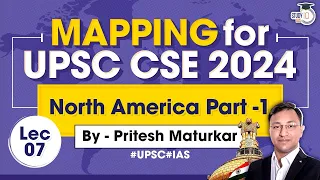 Mapping for UPSC CSE 2024 | Lecture 7 | North America | StudyIQ