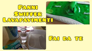 PANNI SWIFFER LAVAPAVIMENTI FAI DA TE - Facili e super economici😉