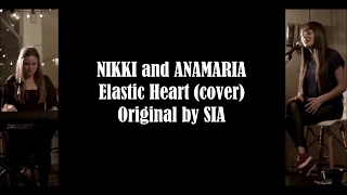 Elastic heart - Nikki & Anamaria (cover) - w/ lyrics