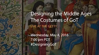 Designing the Middle Ages: The Costumes of GoT