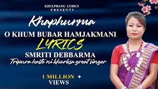 O Khum Bubar Hamjakmani-(Lyrics) | Smriti Debbarma | Old Kokborok Romantic Song-2022