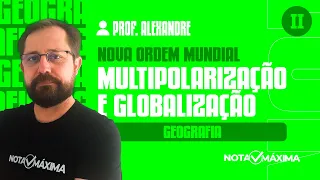 Aula de Geografia | A nova ordem mundial: multipolarização - Professor Alexandre