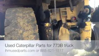 Used Caterpillar 773B Parts for Trucks