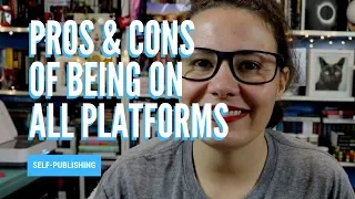 Pros and Cons of Publishing on All Platforms | SELF-PUBLISHING