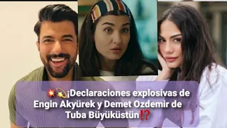 ¡Declaraciones explosivas de Engin Akyurek y Demet Ozdemir de Tuba Buyukustun!#tuba #demetozdemir