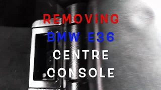 How to Remove BMW E36  - 3 Series Centre Console