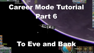 Career Mode Tutorial Part 6: To Eve and Back