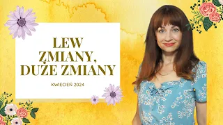 LEW KWIECIEŃ 2024 ZMIANY, DUŻE ZMIANY #lew #kwiecień 2024 #horoskop #znakizodiaku #medium #swiatmaui