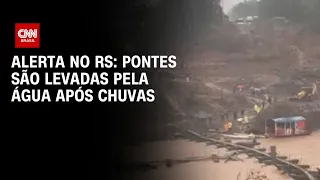 Alerta no RS: Pontes são levadas pela água após chuvas | CNN ARENA