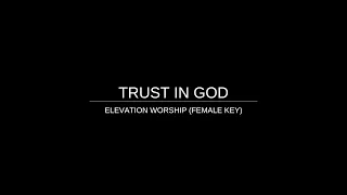 TRUST IN GOD | Elevation Worship INSTRUMENTAL WITH LYRICS FEMALE KEY