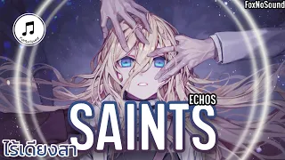 【 แปลเพลง 】Saints - Echos