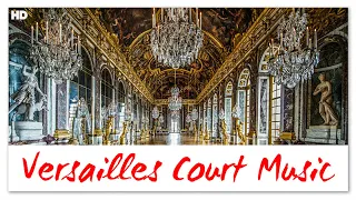Versailles Court Music - Renaissance Baroque Classical Music By Lully