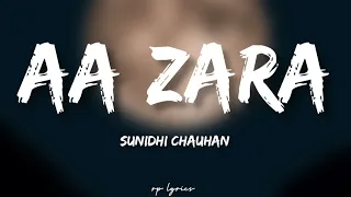 🎤Sunidhi Chauhan - Aa Zara Full Lyrics Song | Murder 2 | Emraan Hashmi , Jacqeline Fernandes |