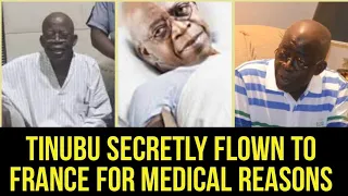 Breaking!! Tinubu in serious Trouble as Tinubu is Secretly Flown to France for Medical Reasons