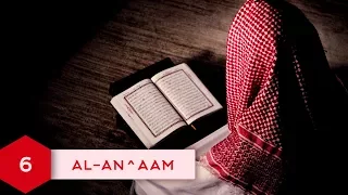 6. Al-An^aam | الأنعَام | Аль-Ан‘ам