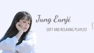 Jung Eunji - Soft and relaxing playlist