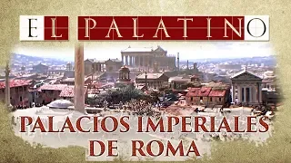 LOS PALACIOS IMPERIALES DE ROMA HISTORIA DEL PALATINO