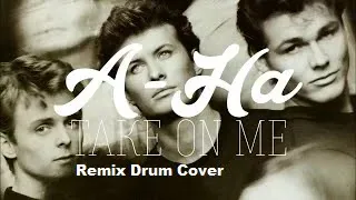Take On Me A Ha Remix Drum Cover