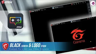 MSI App Player Black Screen & Garena Logo Stuck Problem Fix.