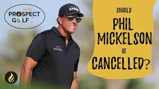 Should Phil Mickelson be CANCELLED??