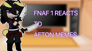 FNAF 1 REACTS TO AFTON MEMES