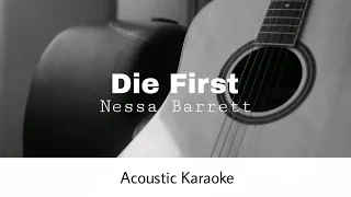 Nessa Barrett - die first (Acoustic Karaoke)