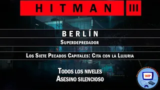 Hitman 3 Walkthrough Parte 292 - Berlín: Los Siete Pecados Capitales - Cita con la Lujuria