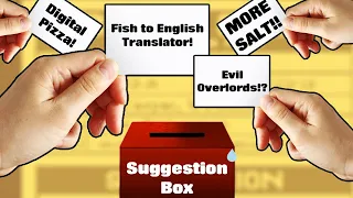 Suggestion Box - Not Meant For Everyone