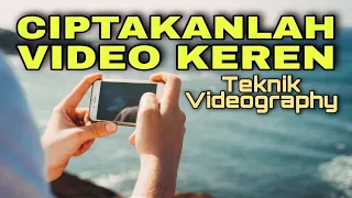 Videografi Mudah - Teknik Paling Dasar dalam membuat video keren