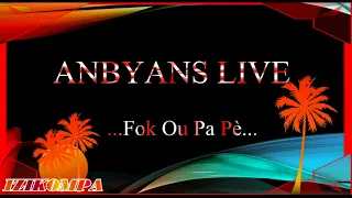 Fok Ou Pa Pè     Anbyans Live